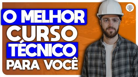 O MELHOR Curso TÉCNICO para VOCÊ - Descubra o MELHOR CURSO TÉCNICO ...