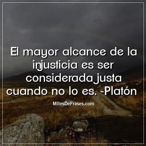 Búsqueda Asignar Estoy De Acuerdo Frases Sobre La Injusticia Bosque