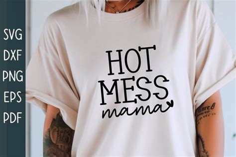 Hot Mess Mama Mom Svg Mother S Day Svg