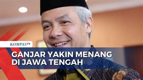 Ganjar Pranowo Optimis Menang Di Jawa Tengah Targetkan Persen Suara