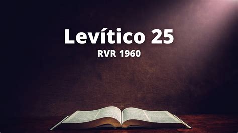 Levítico 25 Reina Valera 1960 Biblia en audio YouTube