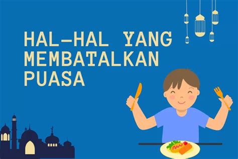 Perkara Yang MemBatalKan Puasa Mengenali Hal Hal Yang Harus Dihindari