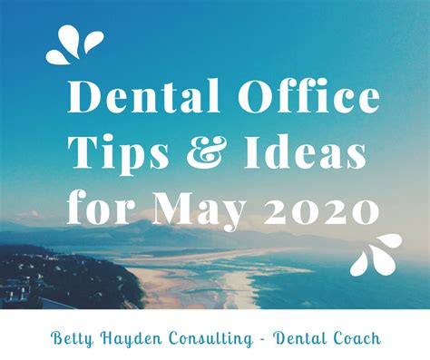 Dental Office Tips And Ideas For May 2020