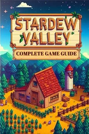 Amazon.com: Stardew Valley: COMPLETE GAME GUIDE: Everything You Need to ...
