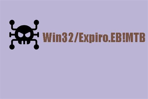 A Guide To Remove The Win32 Expiro EB MTB Virus Here