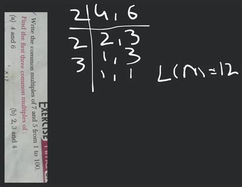 Write the common multiples of 7 and 5 from 1 to 100 . Find the first thre..