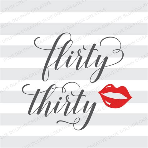 Flirty Thirty Svg Dxf Png Pdf Th Birthday Cutting File