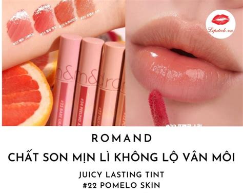 Review Son Romand Pomelo Skin Màu Cam Nude Đẹp Nhất Hiện Nay