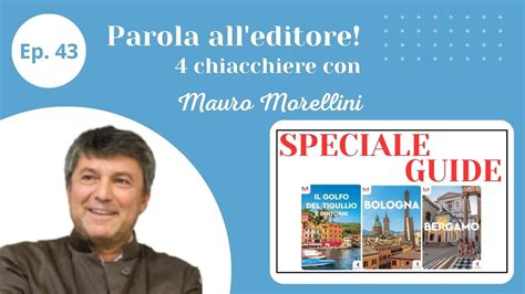 Parola All Editore Quattro Chiacchiere Con Mauro Morellini Ep