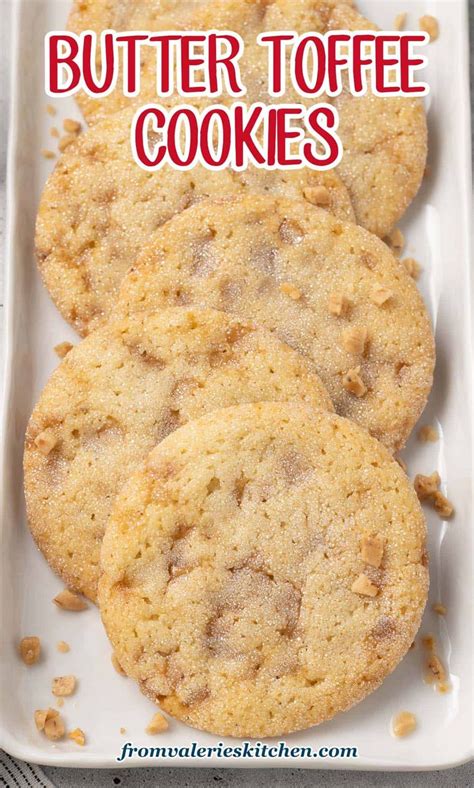 These Butter Toffee Cookies Are Irresistibly Soft Chewy And Crispy All