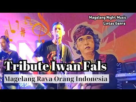 Tribute Iwan Fals Bersama Mr OI Magelang Night Music Lintas Genre