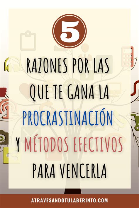 Razones Por Las Que Te Gana La Procrastinaci N Y M Todos Efectivos