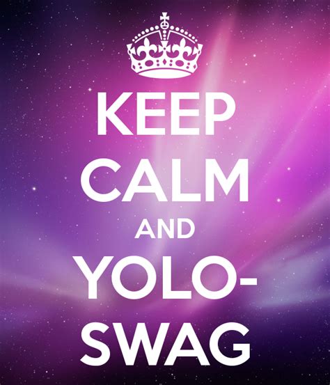 Keep Calm Because Yolo