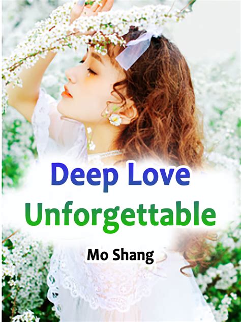 Deep Love Unforgettable Novel Full Story | Book - BabelNovel
