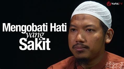 Ceramah Singkat Mengobati Hati Yang Sakit Ustadz Abu Ubaidah Yusuf