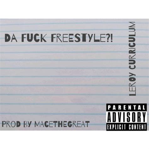 Stream Da Fuck Freestyle Prod By MACETHEGREAT By Leroy Curriculum