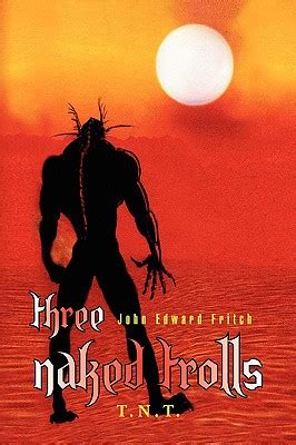 Three Naked Trolls By John Edward Fritch Alibris