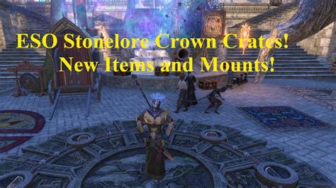 Eso Stonelore Crown Crates New Items And Mounts Youtube