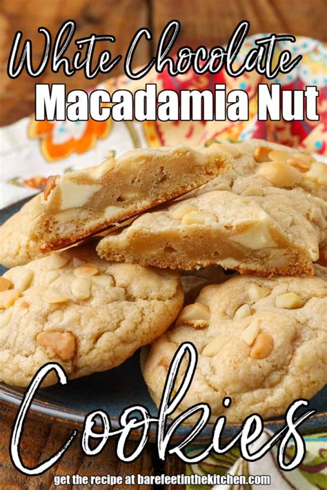 White Chocolate Macadamia Nut Cookies - Barefeet in the Kitchen