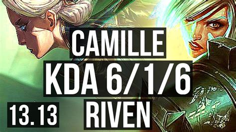 CAMILLE Vs RIVEN TOP 6 1 6 1000 Games 900K Mastery Dominating