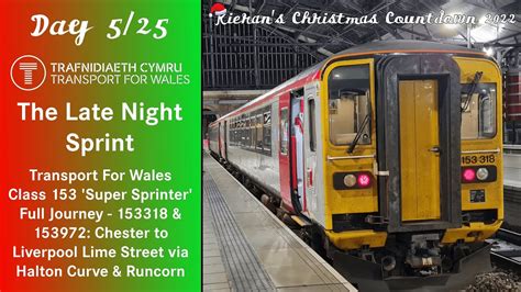 5 The Late Night Sprint Tfw Class 153 Full Journey Chester Liverpool Lime Street Youtube