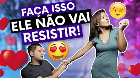 Como Fazer Ele Te Desejar Dicas De Relacionamento Por Alexandre Chollet Youtube