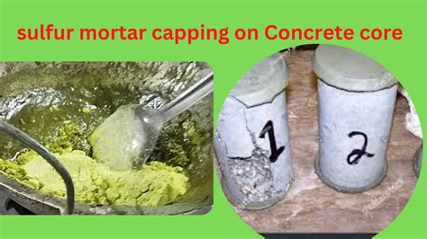 Sulfur Mortar Capping On Concrete Core Youtube