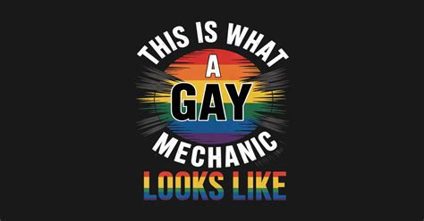 This Is What A Gay Mechanic Looks Like Lgbt Pride This Is What A Gay Mechanic Looks Like T