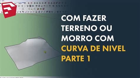 Sketchup Como fazer Terreno ou Morro Curvas de Nível PARTE 1