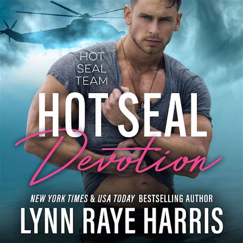 HOT SEAL Devotion A Military Romantic Suspense Novel By Lynn Raye