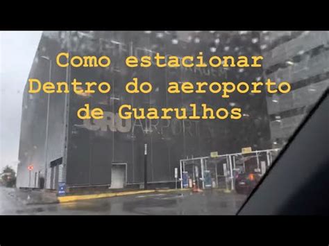 ESTACIONAMENTO COBERTO AEROPORTO GUARULHOS TERMINAL 3 YouTube