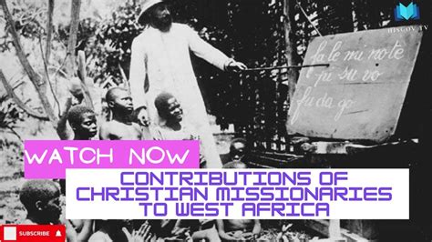 Christian Missionaries contribution to West Africa🌍 | Missionary