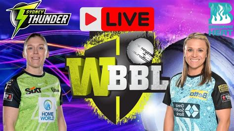 Wbbl Live Sydney Thunder Women Vs Brisbane Heat Women Live Sytw Vs