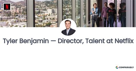 Tyler Benjamin — Director Talent At Netflix Comparably