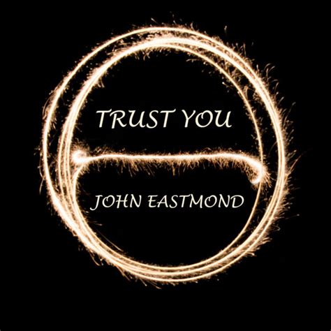 Trust You” Single By John Eastmond Digital Download Andrew And John