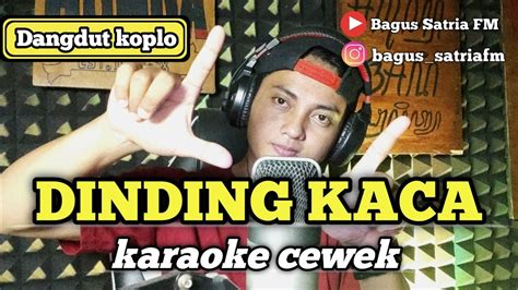 Dinding Kaca Karaoke Duet Tanpa Vokal Cewek Dangdut Koplo Youtube