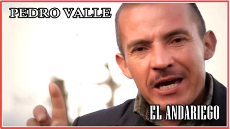 El Andariego Pedro Valle Video Official Youtube