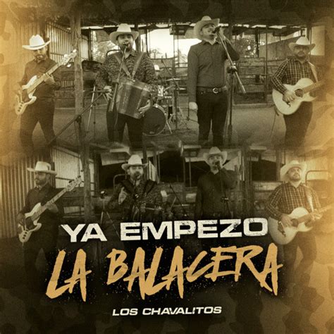 Stream Ya Empez La Balacera By Los Chavalitos Listen Online For Free