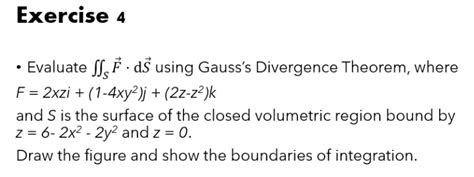 Solved Evaluate SFdS Using Gauss S Divergence Theorem Chegg