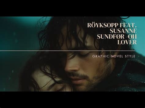 From Music to Art Röyksopp feat Susanne Sundfør Oh Lover in Graphic