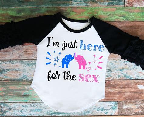 I M Just Here For The Sex Svg Personal Or Commercial Use Fun Elephant Design For Gender