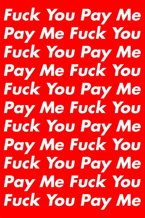 Fuck You Pay Me Wallpaper R Supremeclothing