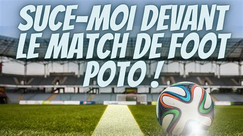 Mon Pote Gay Me Suce Devant Un Match De Foot Rax Audio X