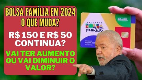 Vai Acabar O Bolsa Família - BOLSA FAMÍLIA COMO FICA EM 2024 TERÁ AUMENTO VAI DIMINUIR O VALOR VAI ...