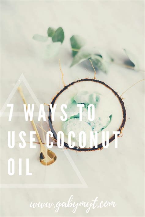 Ways To Use Coconut Oil In Your Beauty Routine Gabymyt Coconut