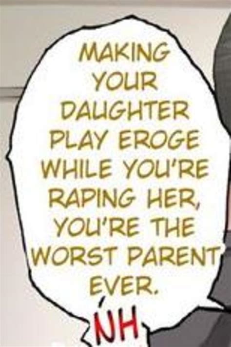 Worst Dad Ever Hentai Quotes Know Your Meme