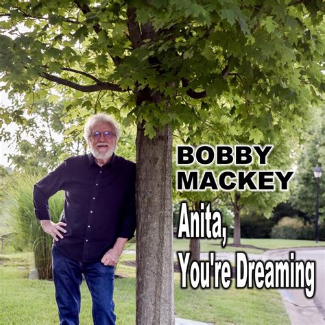 ‎anita Youre Dreaming Single Album By Bobby Mackey Apple Music