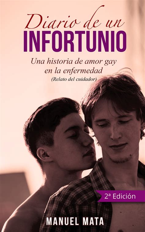 Diario De Un Infortunio Una Historia De Amor Gay En La Enfermedad Ebook By Manuel Mata Epub
