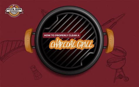 How To Properly Clean A Charcoal Grill Grill Cleaning Tips