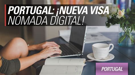 Nuevas Visas Para Nómadas Digitales En Portugal Yomeanimo